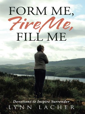cover image of Form Me, Fire Me, Fill Me